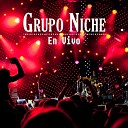 Grupo Niche - La Negra No Quiere En Vivo