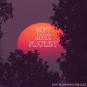 Soft Jazz Playlist - For Certain