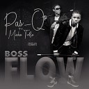 Pass Q feat Micho Tello - Boss Flow