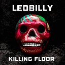 Ledbilly - Killing Floor