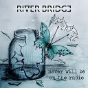 River Bridge - The Wind