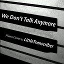 LittleTranscriber - We Don t Talk Anymore Piano Version