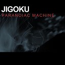 Jigoku - The Universe Is Sublime And It Hates You