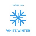 Nathan Tran - White Winter
