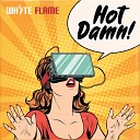 White Flame - Hot Damn