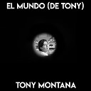 Tony Montana - El Mundo de Tony