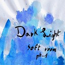 Dark Light - Your Skin Like Satin