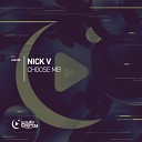 Nick V  -  Choose Me (Original Mix)