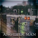 Another Man - Кто я без тебя