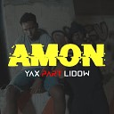 Yax feat lidow - Amon