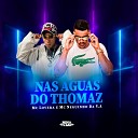 Mc Lovera MC NEGUINHO DA V A DJ KR BEAT - Nas Aguas do Thomaz
