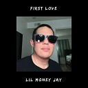 Lil Money Jay - First Love