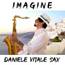 Daniele Vitale Sax - Imagine Sax Version