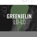 Greenjelin - Lo Lo