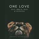 Gospel Hydration feat Mike B NKay Victizzle - One Love Remix