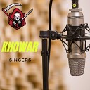 KHOWAR SINGER - KICHA BE DARMAN TO