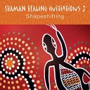 Shaman Pathways - Shaman Healing Initiations Pt 3 Shapeshifting