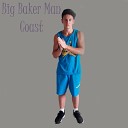 Big Baker Man - Coast