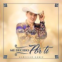 Marcello Gamiz - Me Decido Por Ti