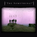 The Something - Just Might Shine