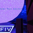 Fuji IV - Just Fall Asleep