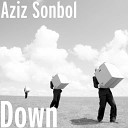 Aziz Sonbol - I Want Ya I Need Ya