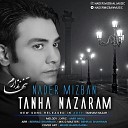 Nader Mizban - Tanha Nazaram