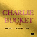 PD Beatz feat Donnie Quest FDR Mon ter Reseat - Charlie Bucket Remix