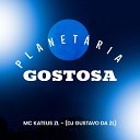 DJ Gustavo da Zl feat MC Kateus ZL - Planet ria Gostosa