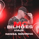 Mc Bilhoes - Viaje Nessa Novinha Remix