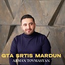 Arman Tovmasyan - Gta Srtis Mardun