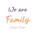 Jaques Raup - We Are Family Extended Version