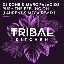 DJ Kone Marc Palacios - Push the Feeling On Laurent Simeca Remix