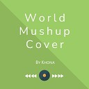 Khona - World Mushup Cover