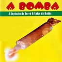 A Bomba - Amor Que D Prazer