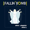 Fallin Bomb - Sex Machine