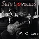 Seth Loveless - Gone Too Far