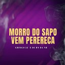 MC NDOB feat DJ DN DA VR GRINGO 22 - Morro do Sapo Vem Perereca