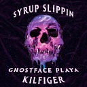Ghostface Playa feat Kilfiger - Syrup Slippin