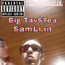 Big Tay Tea SamLLin - I Love U Radmilol