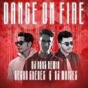 DJ Mois s Cesar Guedes DJ ADOS Music - Dance on Fire Dj ADOS Music Remix