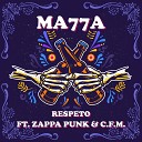MA77A feat Zappa Punk C F M - Respeto