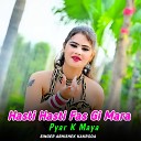 Abhishek Kakroda - Hasti Hasti Fas Gi Mara Pyar K Maya