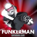 Funkerman - Speed Up Atfc Remix