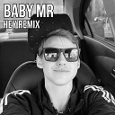Baby Mr - Hey Remix