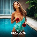 A Mase - Real Love Original Mix
