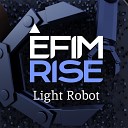 Efim Rise - Light Robot