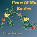 Tiara Erman - Heart Of My Stories