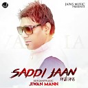 Jiwan Maan - Saddi Jaan