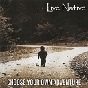 Live Native - Whatever I Want